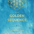 The Golden Sequence: A Manual for Reclaiming Our Humanity - Jonni Pollard
