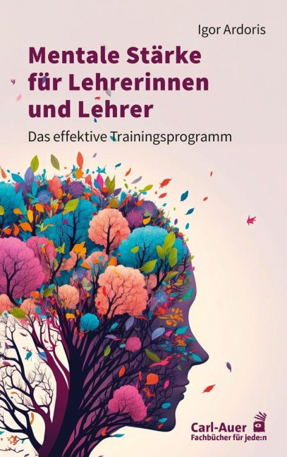 Mentale Stärke für Lehrerinnen und Lehrer - Igor Ardoris