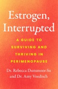 Cover-Bild zum Titel 'Estrogen, Interrupted' von 'Dunsmoor-Su, Voedisch'