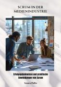 Cover-Bild zum Titel 'Scrum in der Medienindustrie' von 'Tamara Pfeffer'