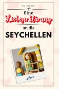 Cover-Bild zum Titel 'Eine Liebeserklärung an die Seychellen' von 'Zoe Herrmann'