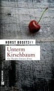 Unterm Kirschbaum - Horst Bosetzky