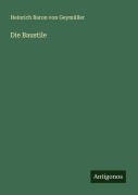 Cover-Bild zum Titel 'Die Baustile' von 'Heinrich Baron von Geymüller'