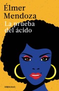 Cover-Bild zum Titel 'La Prueba del Ácido / The Acid Test' von 'Elmer Mendoza'