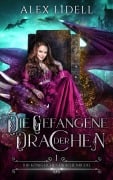 Cover-Bild zum Titel 'Die Gefangene der Drachen' von 'Alex Lidell'