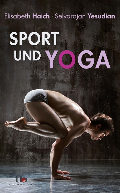 Sport und Yoga - Elisabeth Haich, Selvarajan Yesudian