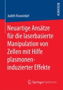 Cover-Bild zum Titel 'Neuartige Ansätze für die laserbasierte Manipulation von Zellen mit Hilfe plasmoneninduzierter Effekte' von 'Judith Krawinkel'