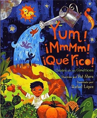 Yum! ¡Mmmm! ¡Qué Rico! Brotes de Las Américas - Pat Mora