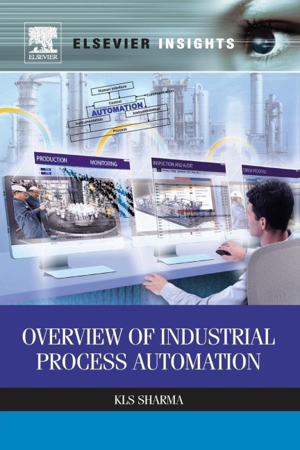 Overview of Industrial Process Automation - K. L. S. Sharma, Kls Sharma
