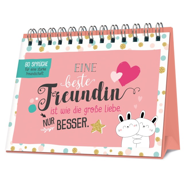 Eine beste Freundin ist wie die große Liebe - nur besser - 