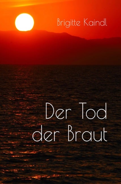 Der Tod der Braut - Brigitte Kaindl, Brenda Leb