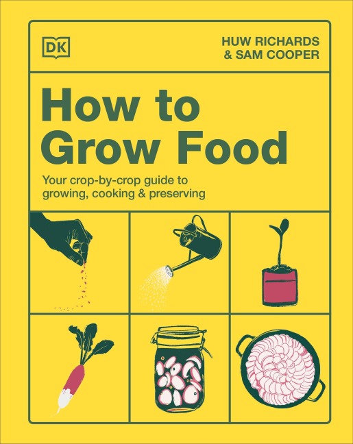 How to Grow Food - Huw Richards, Sam Cooper