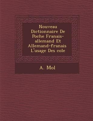 Nouveau Dictionnaire De Poche Fran�ais-allemand Et Allemand-fran�ais � L'usage Des �cole - Mol&