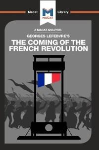 An Analysis of Georges Lefebvre's The Coming of the French Revolution - Tom Stammers