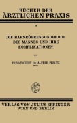 Cover-Bild zum Titel 'Die Harnröhren-Gonorrhoe des Mannes und Ihre Komplikationen' von 'Alfred Perutz'