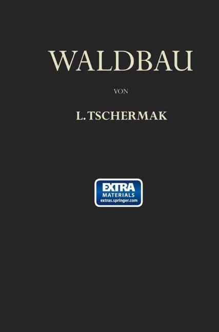 Waldbau auf Pflanzengeographisch-Ökologischer Grundlage - Leo Tschermak