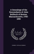 Cover-Bild zum Titel 'A Genealogy of the Descendants of John Bulfinch of Boston, Massachusetts, 1700-1895' von 'Edward F. 1856-1922 Johnson'