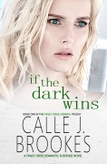 Cover-Bild zum Titel 'If the Dark Wins (Finley Creek, #4)' von 'Calle J. Brookes'