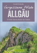 Cover-Bild zum Titel 'Vergessene Pfade im Allgäu' von 'Gerald Schwabe'