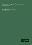 Les hommes utiles - Antoinette Josephine Françoise Anne Drohojowska