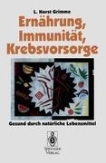 Ernährung, Immunität, Krebsvorsorge - L. Horst Grimme