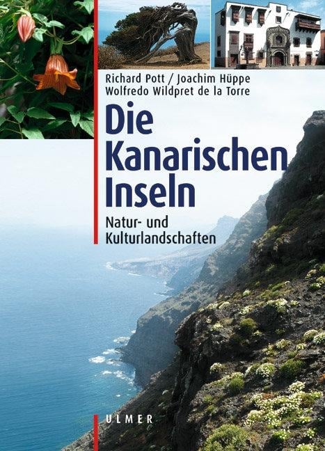 Die Kanarischen Inseln - Joachim Hüppe, Wolfredo Wildpret de la Torre, Richard Pott