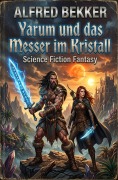 Cover-Bild zum Titel 'Yarum und das Messer im Kristall: Fantasy' von 'Alfred Bekker'