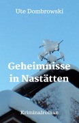 Geheimnisse in Nastätten - Ute Dombrowski