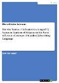 Has the Syntax of Advertising changed? A Syntactic Analysis of Slogans on the basis of Leech's Concept of Standard Advertising Language - Marie-Kristin Hofmann