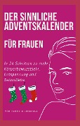Cover-Bild zum Titel 'Der sinnliche Adventskalender für Frauen' von 'Carolin Liebmann'