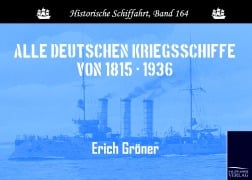 Cover-Bild zum Titel 'Alle deutschen Kriegsschiffe von 1815 - 1936' von 'Erich Gröner'