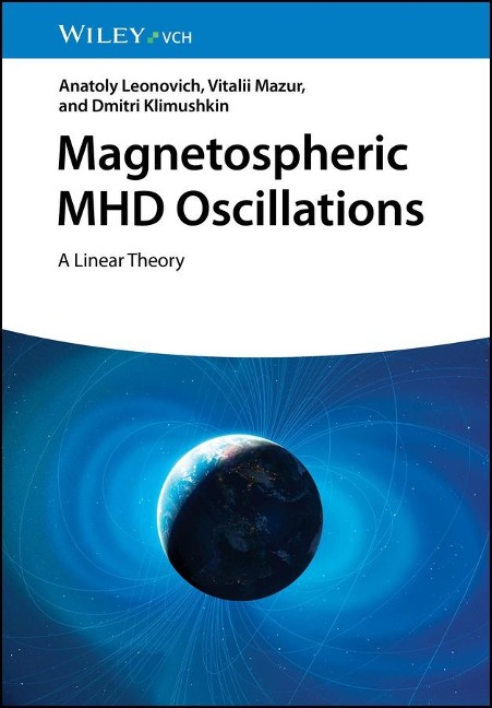 Magnetospheric MHD Oscillations - Anatoly Leonovich, Vitalii Mazur, Dmitri Klimushkin