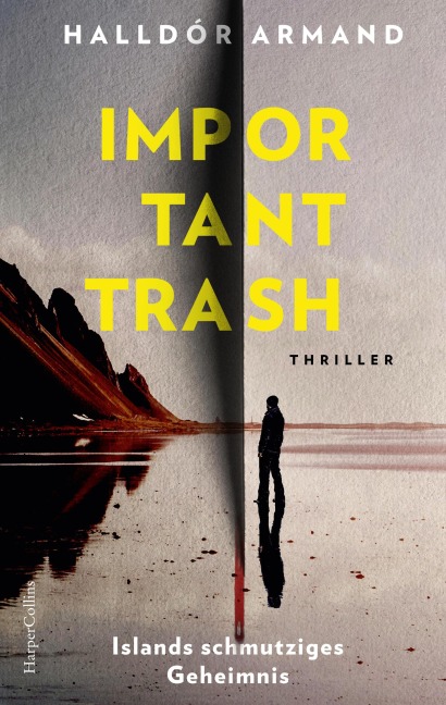 Important Trash: Islands schmutziges Geheimnis - Halldór Armand