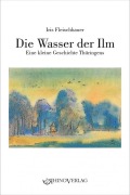 Cover-Bild zum Titel 'Die Wasser der Ilm' von 'Iris Fleischhauer'