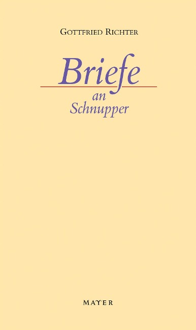 Briefe an Schnupper - Gottfried Richter