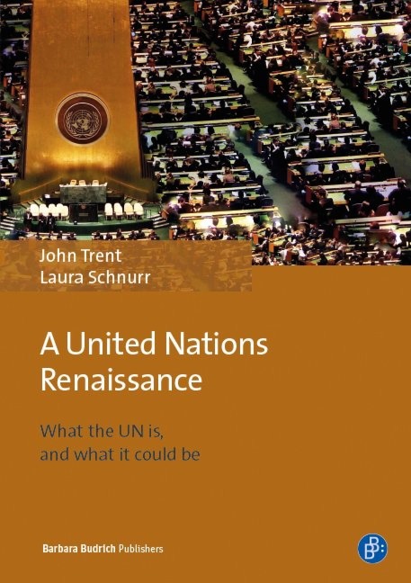 A United Nations Renaissance - John E. Trent, Laura Schnurr