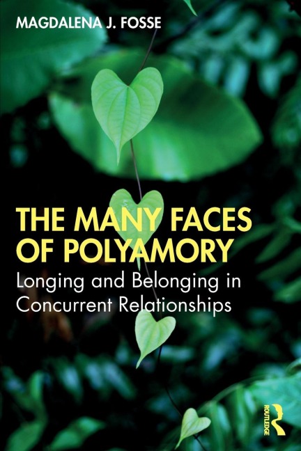 The Many Faces of Polyamory - Magdalena J. Fosse
