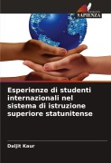 Cover-Bild zum Titel 'Esperienze di studenti internazionali nel sistema di istruzione superiore statunitense' von 'Daljit Kaur'
