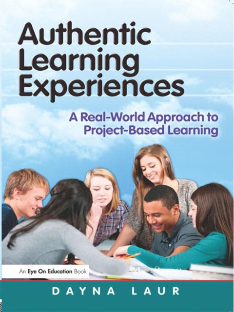 Authentic Learning Experiences - Dayna Laur