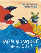 Cover-Bild zum Titel 'Bald ist alles wieder gut, kleiner Fuchs!' von 'Ulrike Motschiunig'