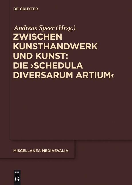 Zwischen Kunsthandwerk und Kunst: Die ,Schedula diversarum artium' - 