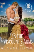 Cover-Bild zum Titel 'In The Viscount's Arms (Staunton Sisters, #1)' von 'Allyson Jeleyne'
