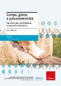Cover-Bild zum Titel 'Corpo, gioco e psicomotricità. Percorsi per contrastare la povertà educativa' von 'Laura Pomari'