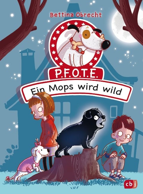 P.F.O.T.E. - Ein Mops wird wild - Bettina Obrecht