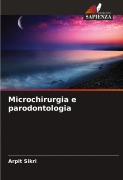 Cover-Bild zum Titel 'Microchirurgia e parodontologia' von 'Arpit Sikri'