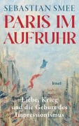 Cover-Bild zum Titel 'Paris im Aufruhr' von 'Sebastian Smee'
