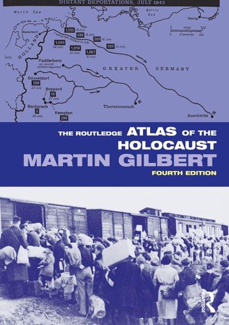 The Routledge Atlas of the Holocaust - Martin Gilbert