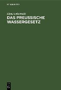 Das preussische Wassergesetz - Hans Gottschalk