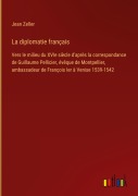 Cover-Bild zum Titel 'La diplomatie français' von 'Jean Zeller'