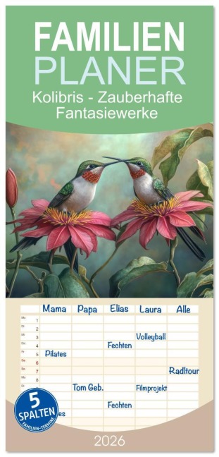 Familienplaner 2026 - Kolibris - Zauberhafte Fantasiewerke mit 5 Spalten (Wandkalender, 21 x 45 cm) CALVENDO - Liselotte Brunner-Klaus